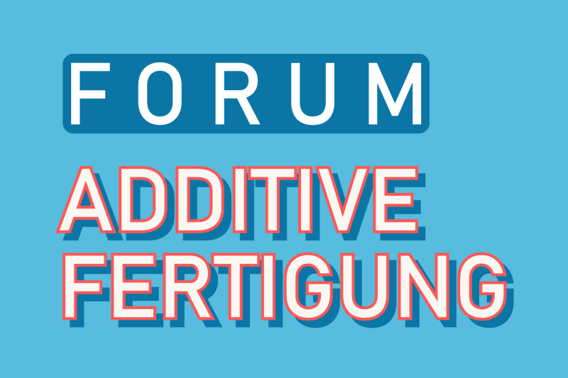 Forum Additive Fertigung 2024
